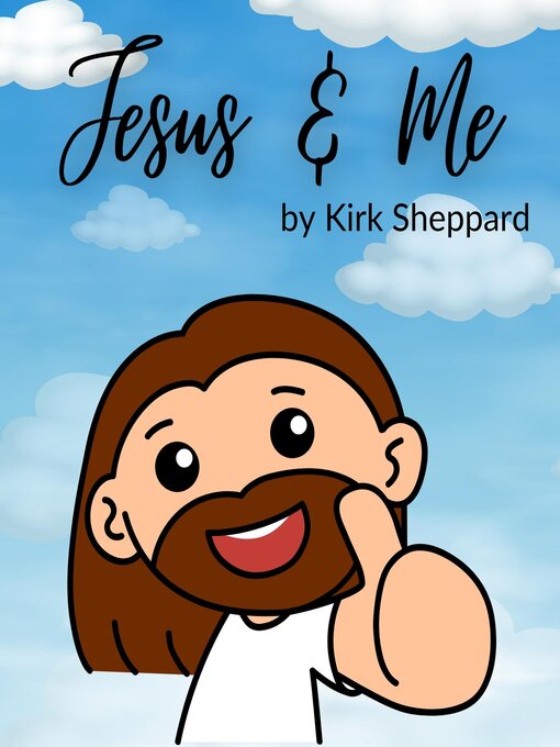 Title details for Jesus & Me by Kirk Sheppard - Available